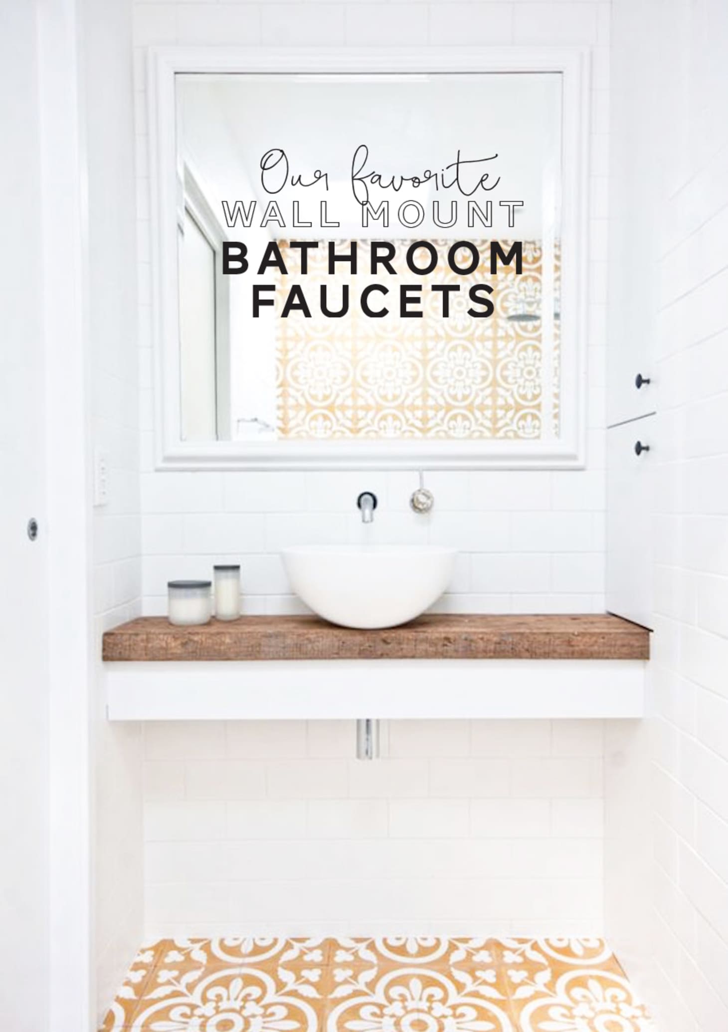 Best Wall Mounted Bathroom Faucets For A Stylish Remodel Apartment Small Space Savers Our Favorite Wall Mounted Bathroom Faucets
