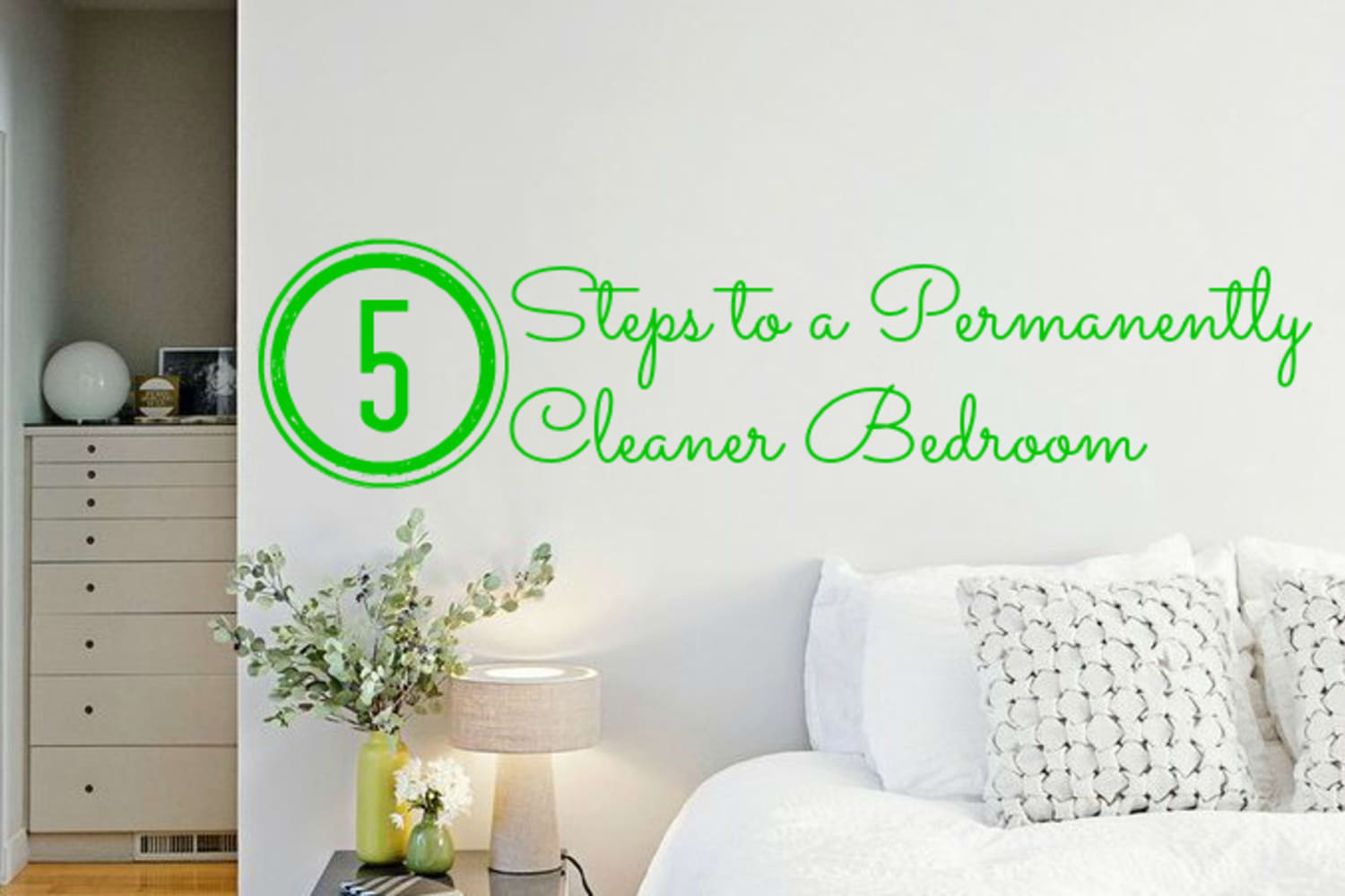 5 Steps to a Permanently Cleaner Bedroom Apartment Therapy