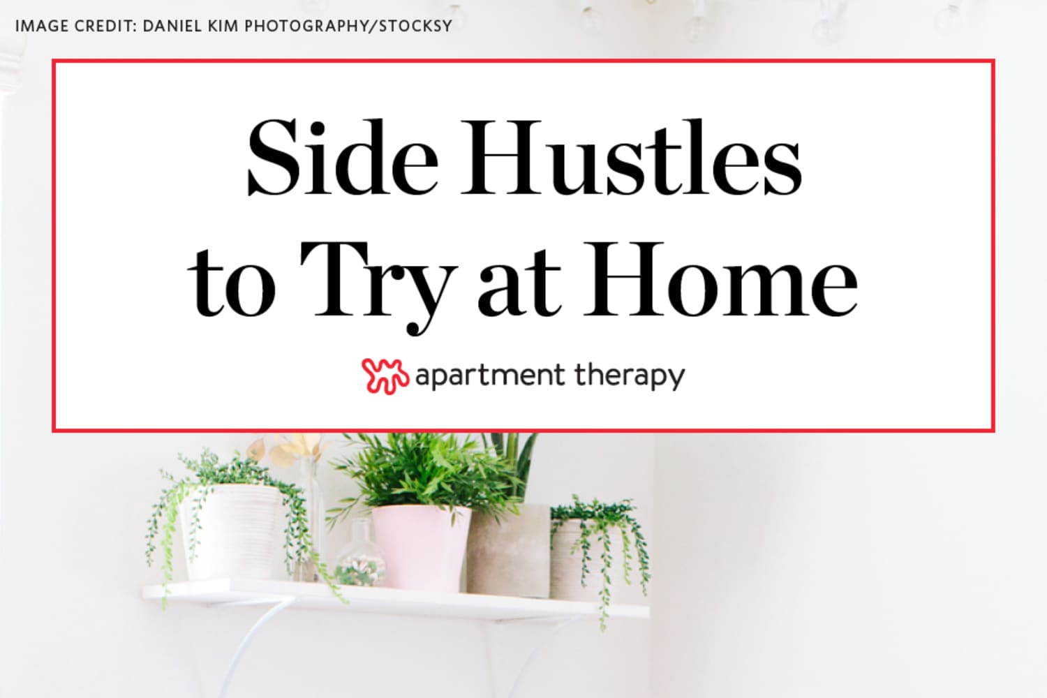 The Best Side Hustle Ideas in 2019 Apartment Therapy