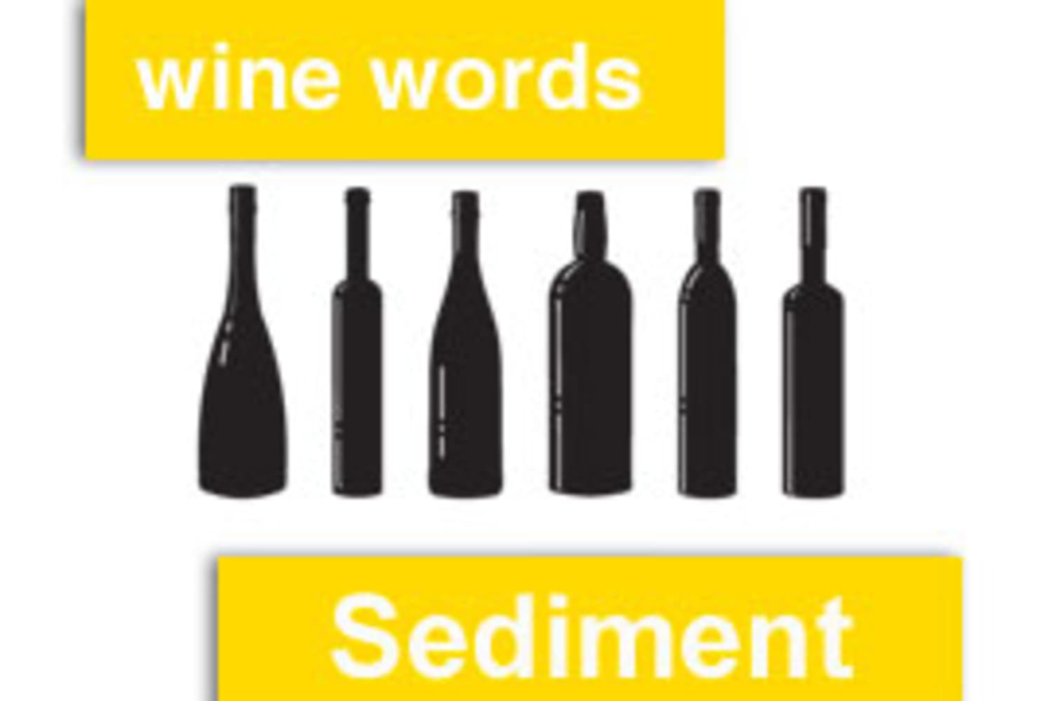 Wine Words Sediment The Kitchn
