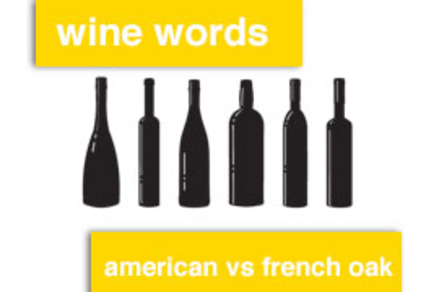 Wine Words American Oak vs. French Oak The Kitchn