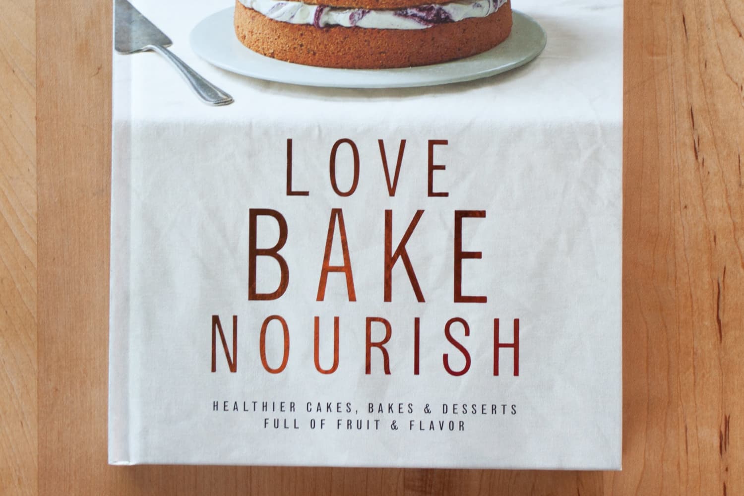 Love Bake Nourish by Amber Rose The Kitchn