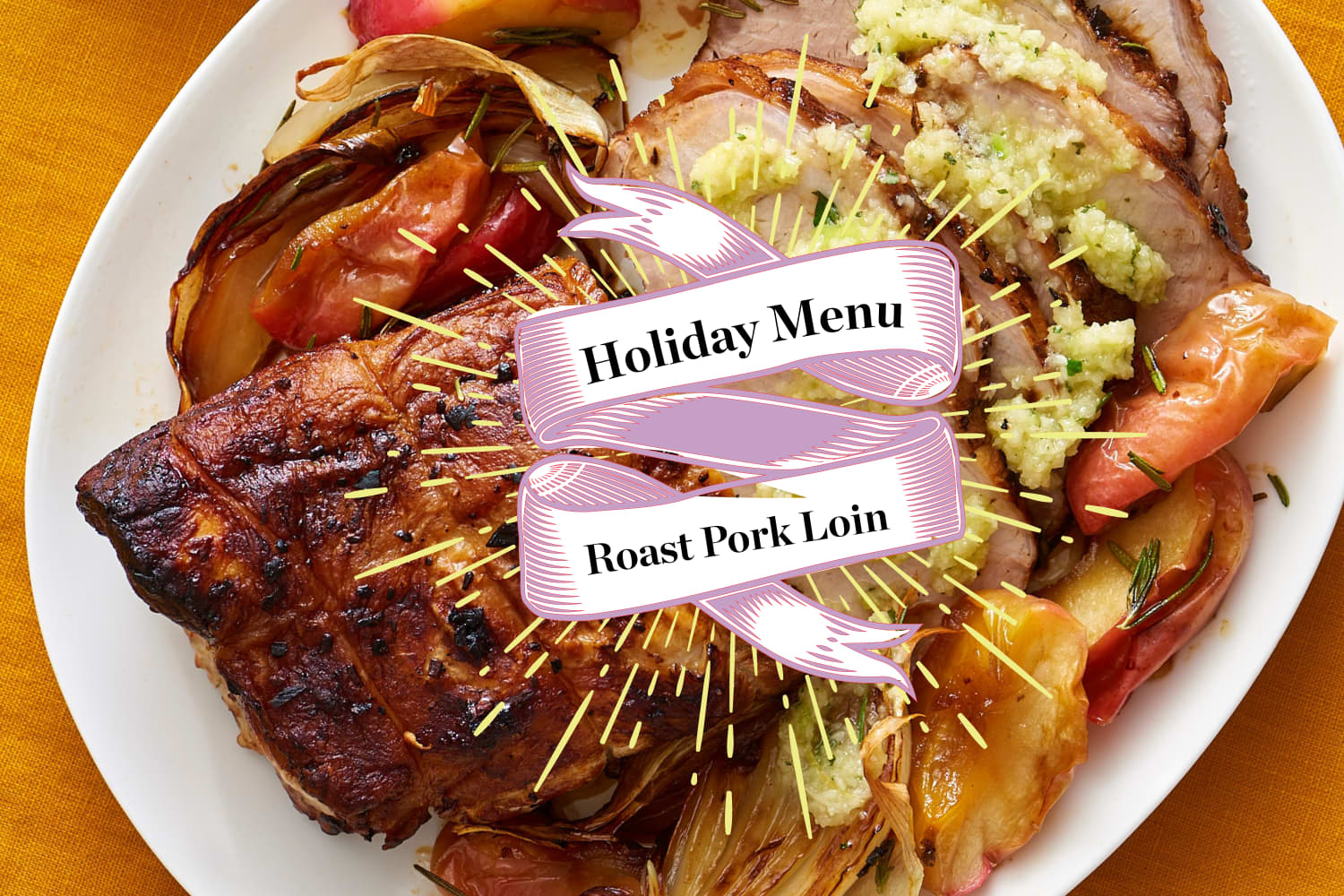 Roast Pork Loin Holiday Dinner Menu The Kitchn