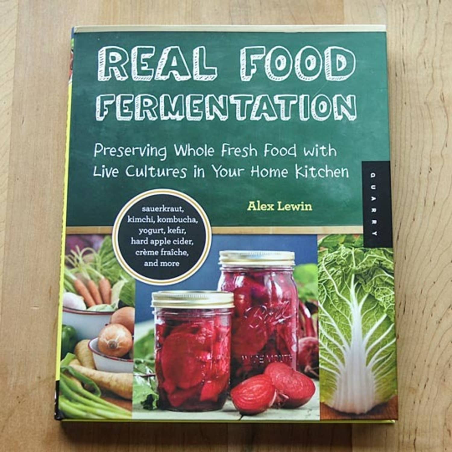 Real Food Fermentation: Preserving Whole Fresh Food with Live Cultures in Your Home Kitchen