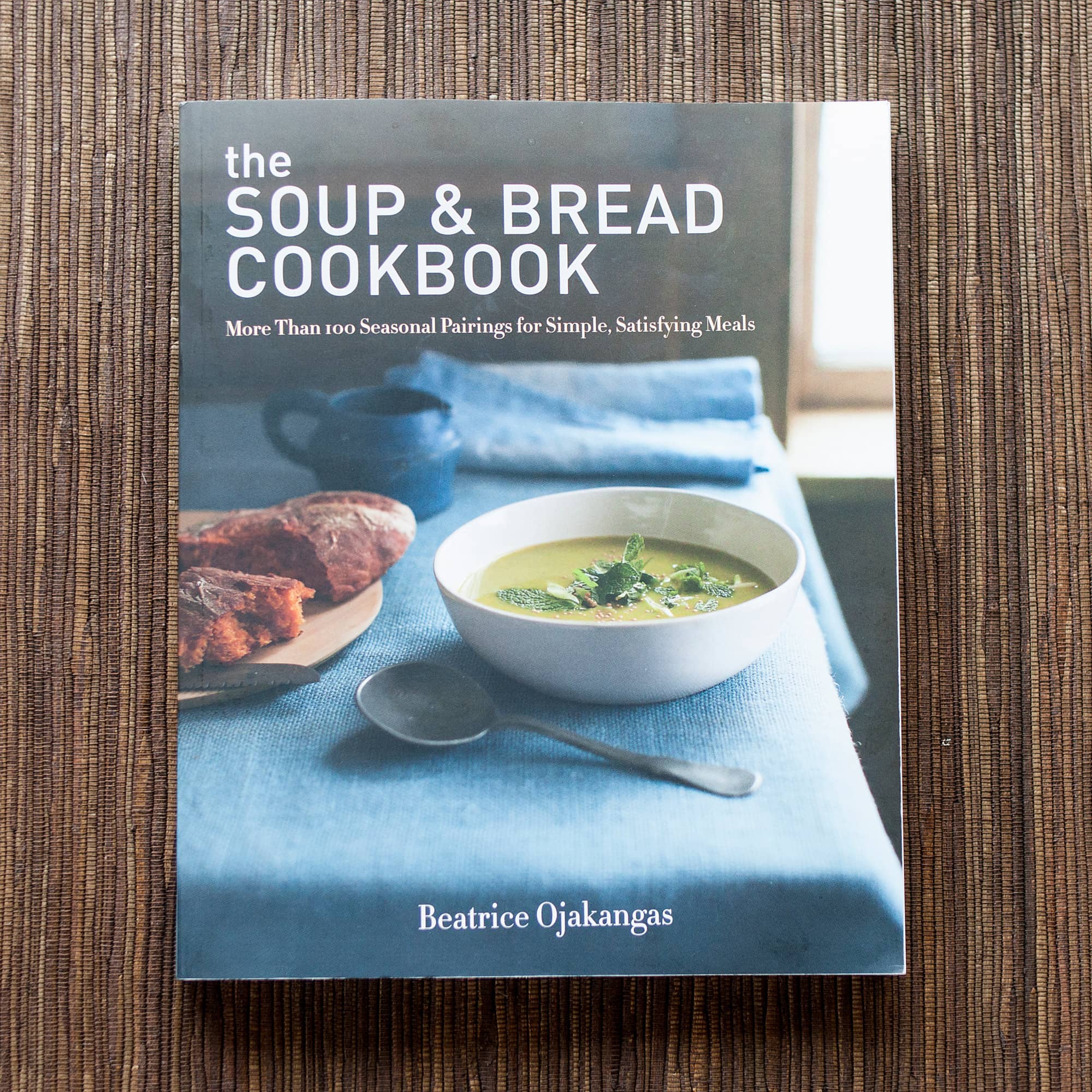 The Soup & Bread Cookbook by Beatrice Ojakangas | Kitchn