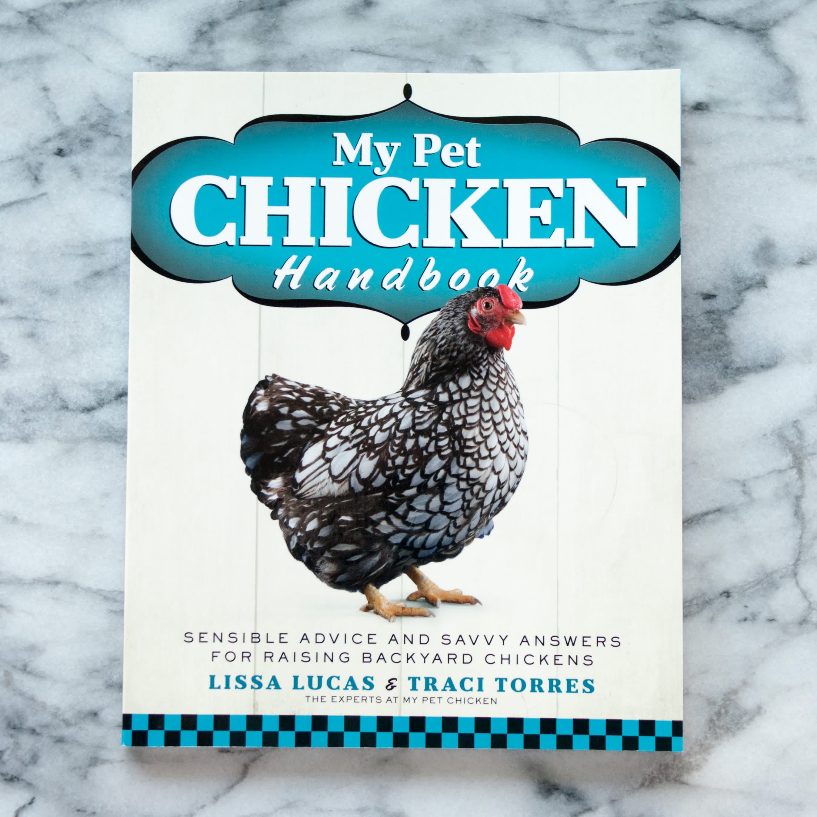 My Pet Chicken Handbook By Lissa Lucas Traci Torres Kitchn