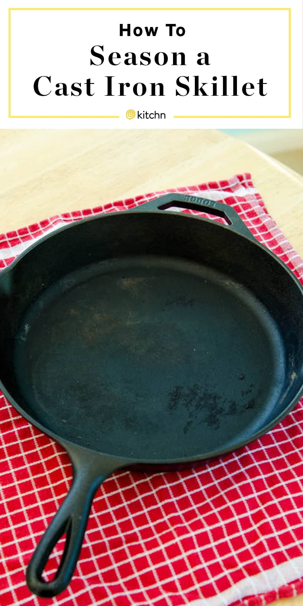 How To Season a Cast Iron Skillet Kitchn