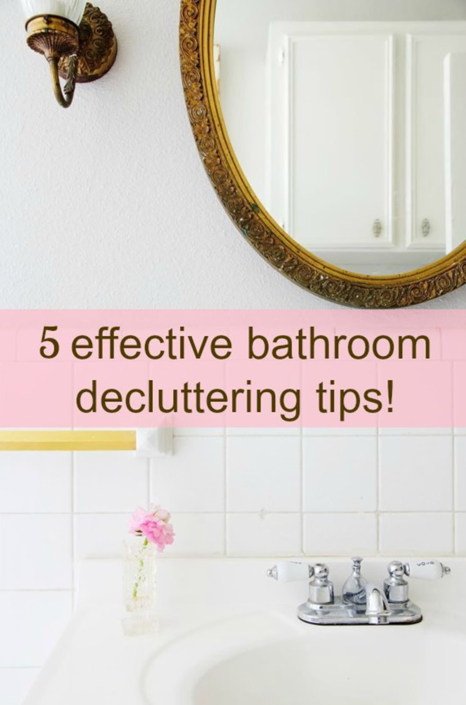 Small Bathroom Ideas: 5 Effective Decluttering Tips for a Tidier Space