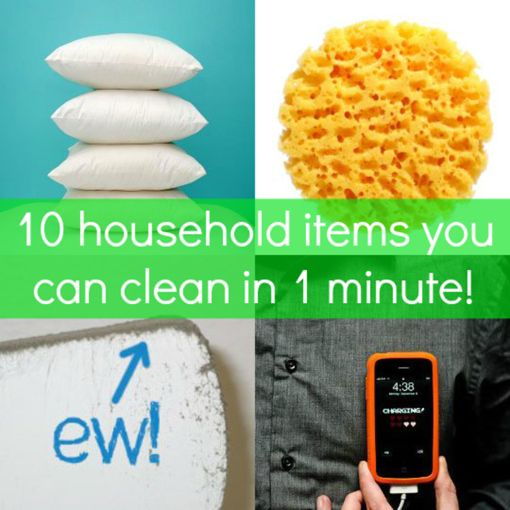 Ten Household Items You Can Clean in One Minute (And Probably Should