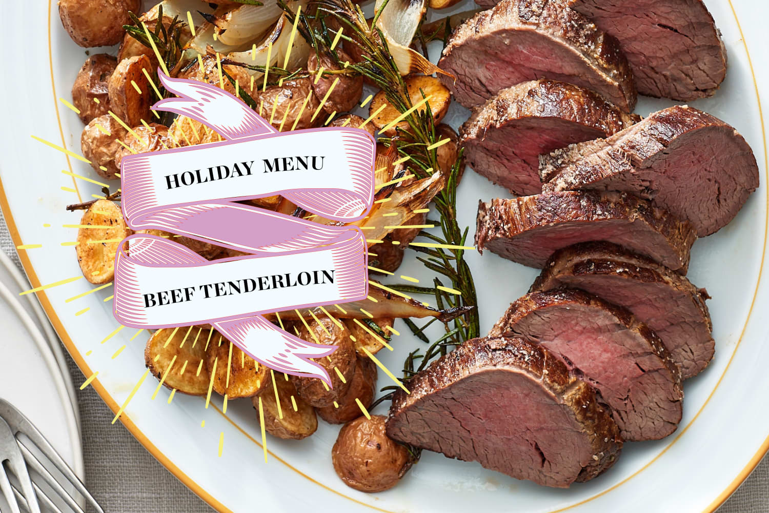 A Menu for a Beef Tenderloin Holiday Dinner