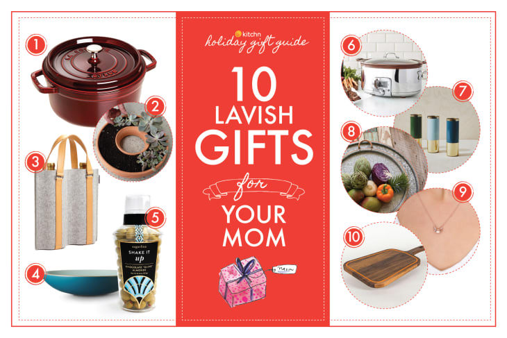10 Lavish Gifts for Your Mom (or Any Extra-Special Cook)