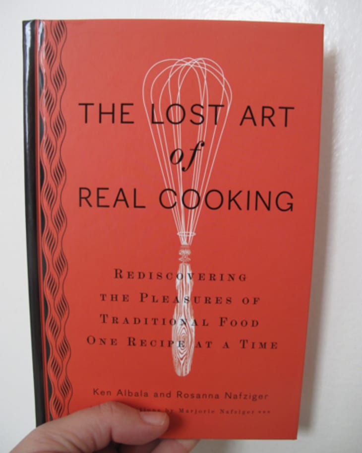 The Lost Art of Real Cooking Book Review 2010 | The Kitchn