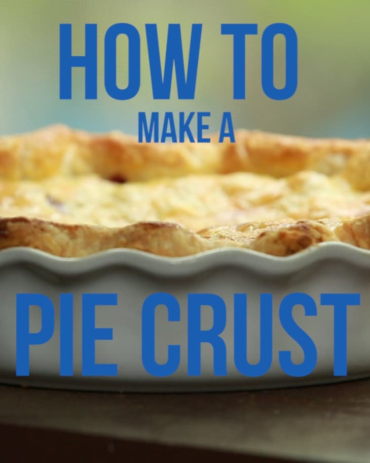 How To Make a Pie Crust (Video!) The Kitchn