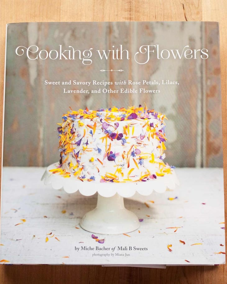 Cooking with Flowers by Miche Bacher The Kitchn