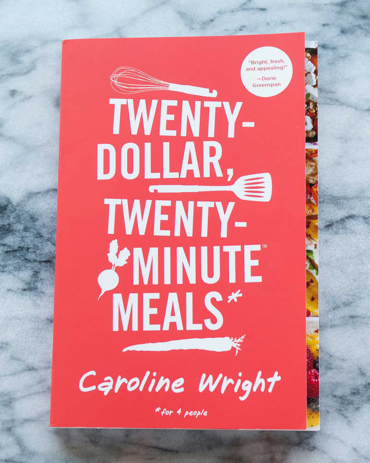 Twenty-Dollar, Twenty-Minute Meals by Caroline Wright | The Kitchn