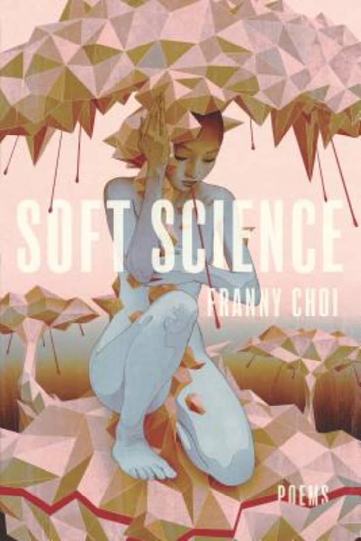 Product Image: “Soft Science” by Franny Choi