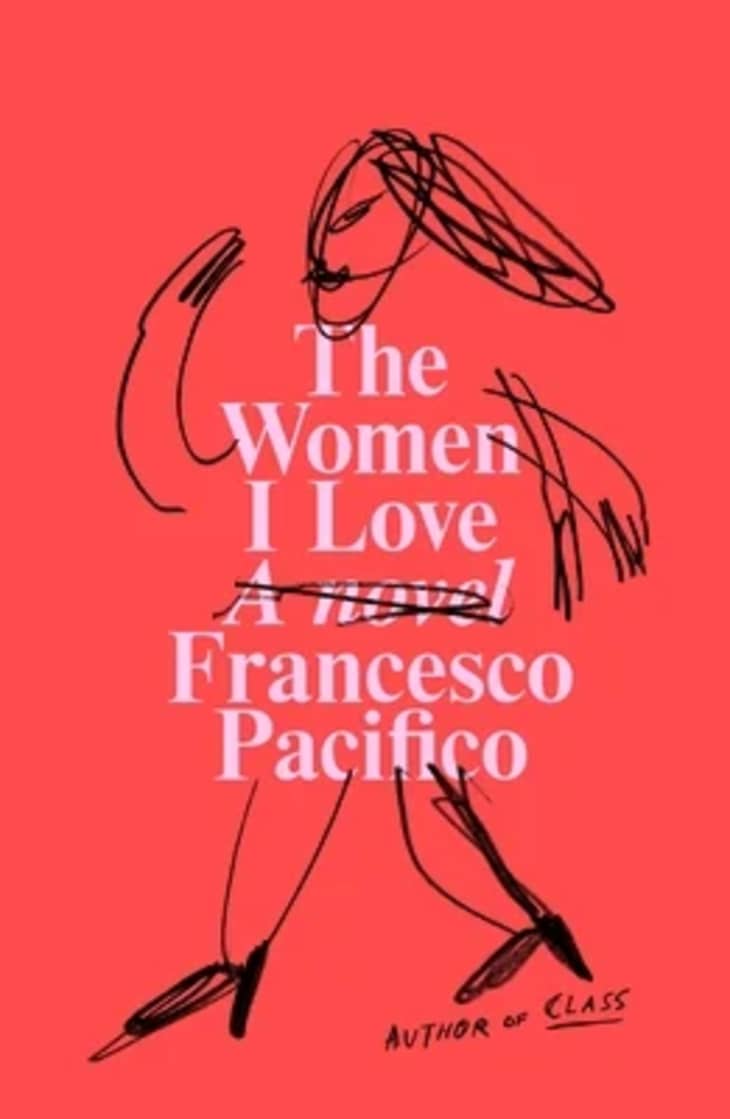 Product Image: The Women I Love by Francesco Pacifico, translated by Elizabeth Harris