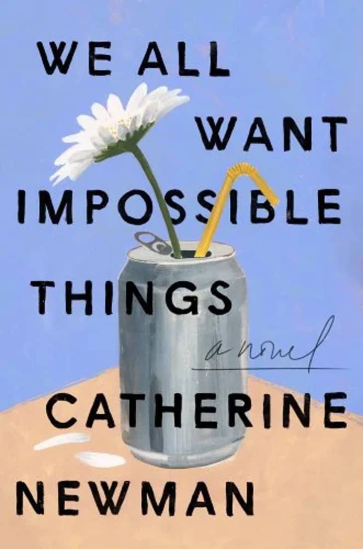 Product Image: "We All Want Impossible Things" by Catherine Newman