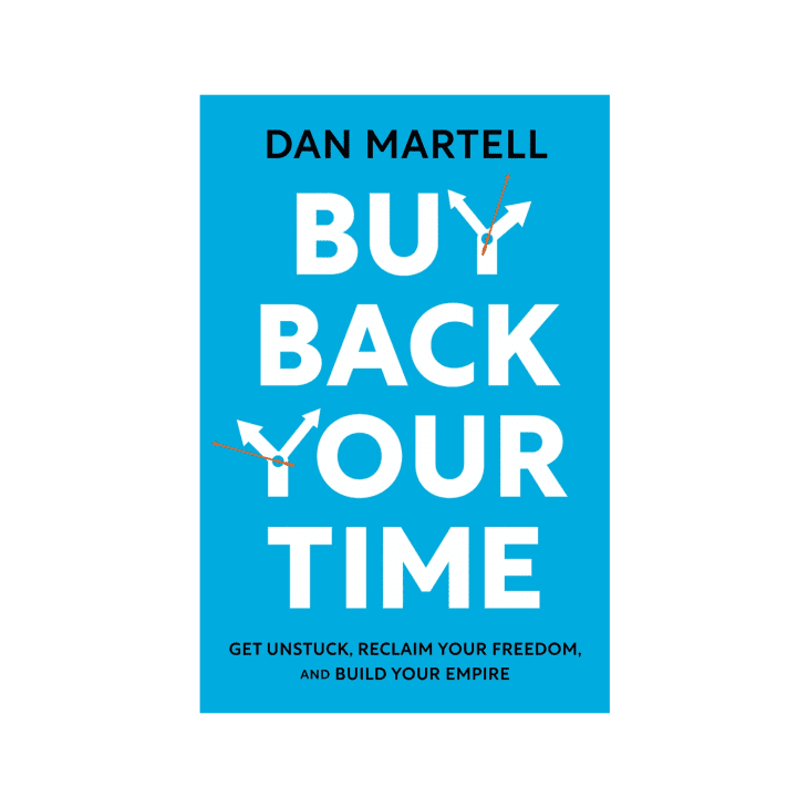 Product Image: Buy Back Your Time: Get Unstuck, Reclaim Your Freedom, and Build Your Empire