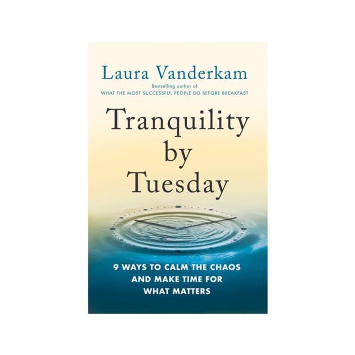 Product Image: Tranquility by Tuesday: 9 Ways to Calm the Chaos and Make Time for What Matters