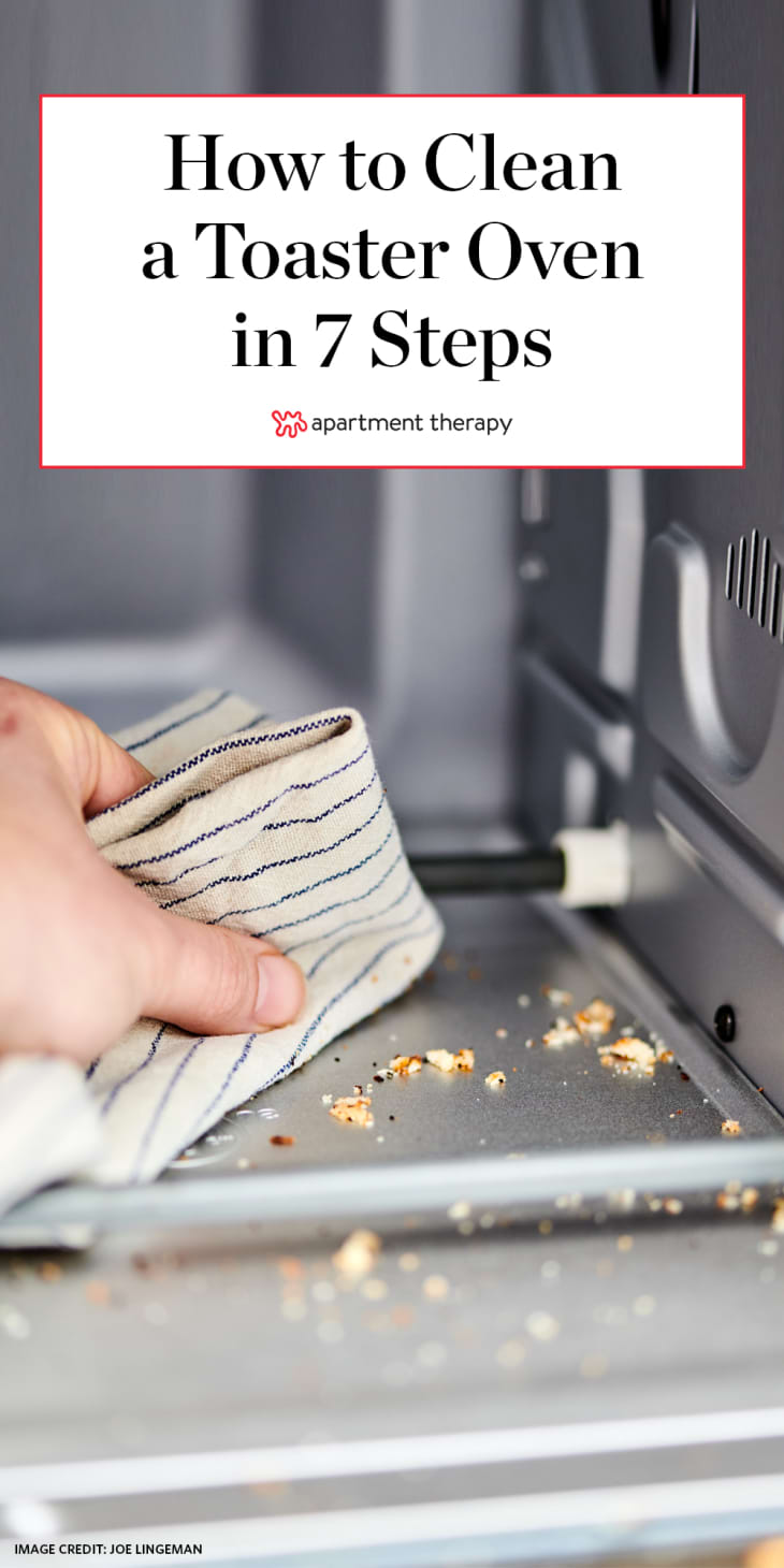 How to Clean a Toaster Oven, Step by Step with Photos Apartment Therapy