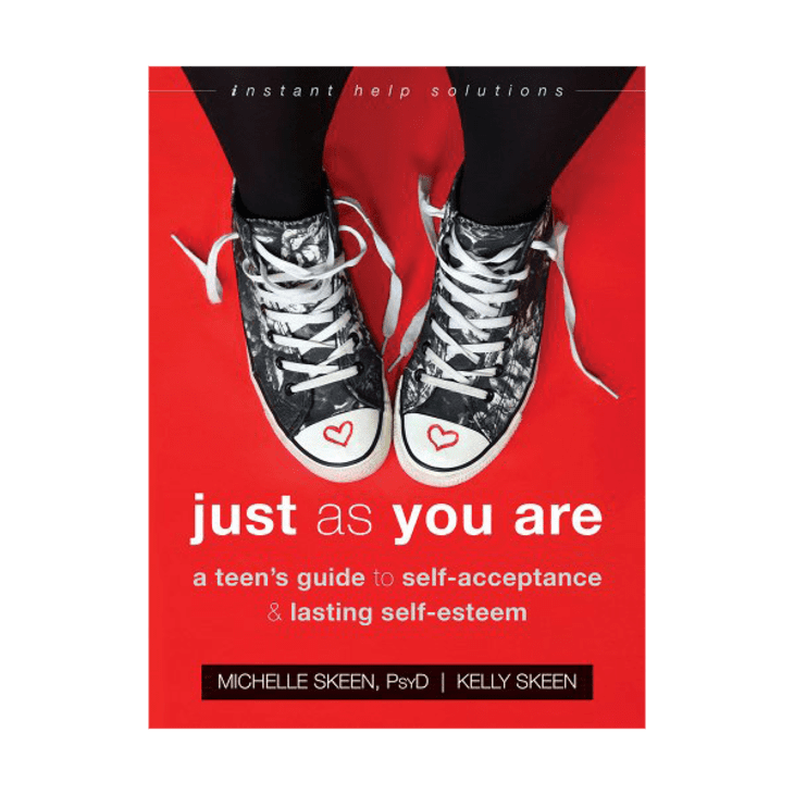 Just As You Are: A Teen’s Guide to Self-Acceptance and Lasting Self-Esteem at Amazon