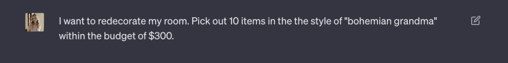 Screenshot of question to Chat GPT: I want to redecorate my room. Pick out 10 items in the style of "bohemian grandma" within the budget of $300