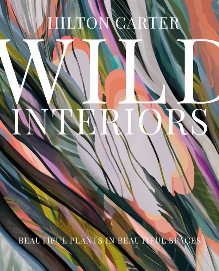 Product Image: Wild Interiors: Beautiful Plants in Beautiful Spaces by Hilton Carter