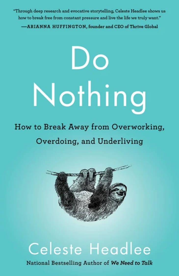 Product Image: "Do Nothing: How to Break Away from Overworking, Overdoing, and Underliving" by Celeste Headlee