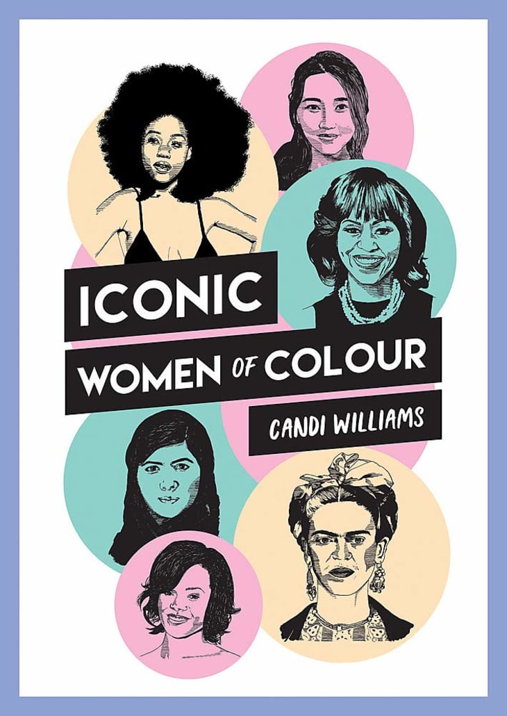 Product Image: "Iconic Women of Colour: The Amazing True Stories Behind Inspirational Women of Colour" by Candi Williams
