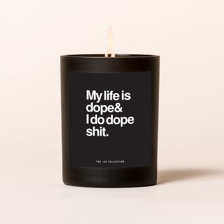 Product Image: "My Life is Dope and I Do Dope Sh!t" Candle
