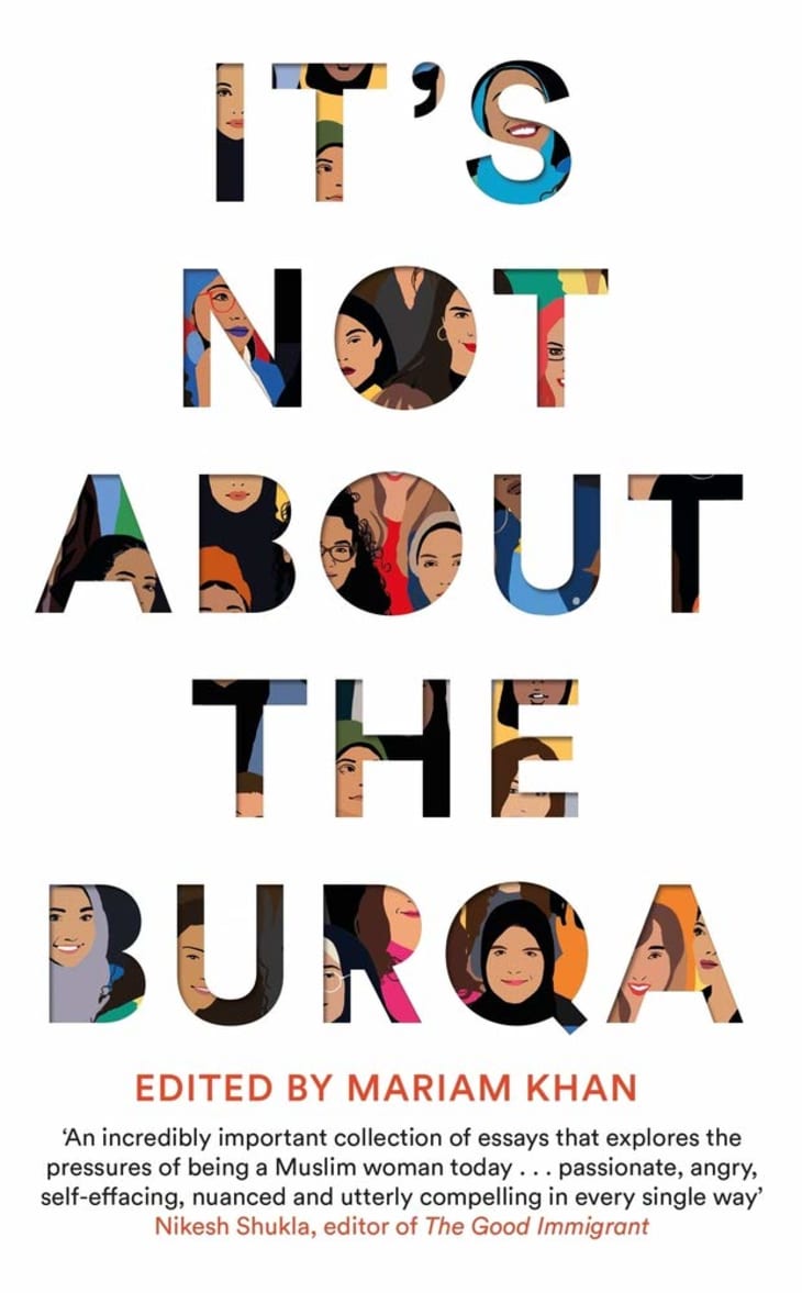 "It's Not About the Burqa: Muslim Women on Faith, Feminism, Sexuality and Race" by Mariam Khan at Amazon