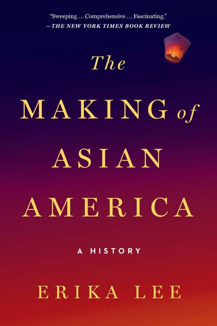 “The Making of Asian America: A History” by Erika Lee at Amazon