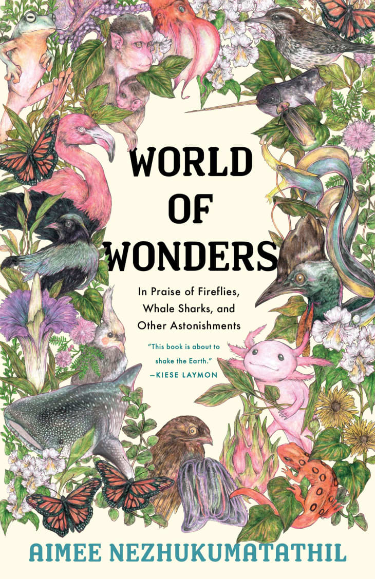 “World of Wonders” by Aimee Nezhukumatathil at Amazon
