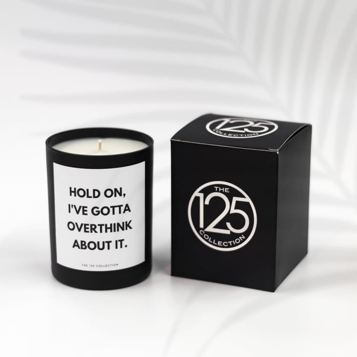 Product Image: "Hold On, I've Got to Overthink About It" Candle