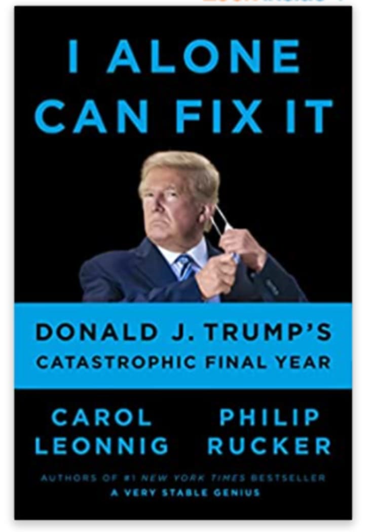 Product Image: I Alone Can Fix It: Donald J. Trump's Catastrophic Final Year