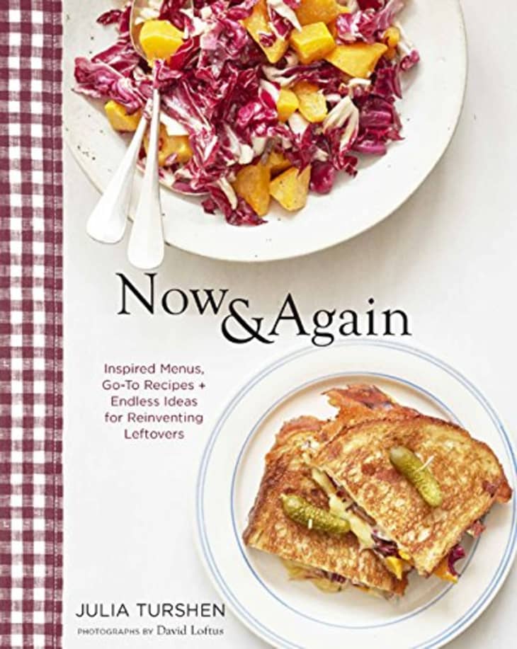 Product Image: “Now & Again: Go-To Recipes, Inspired Menus + Endless Ideas for Reinventing Leftovers” by Julia Turshen