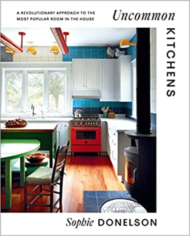 Product Image: Uncommon Kitchens: A Revolutionary Approach to the Most Popular Room in the House
