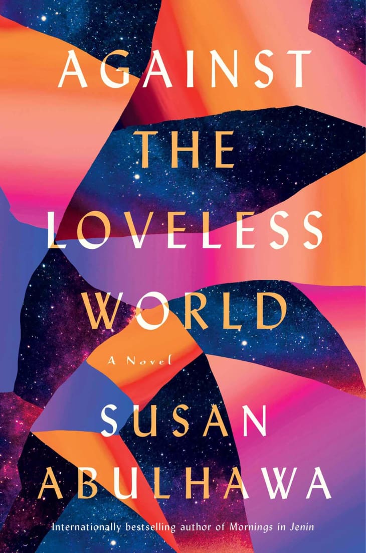 Against the Loveless World by Susan Abulhawa at Amazon