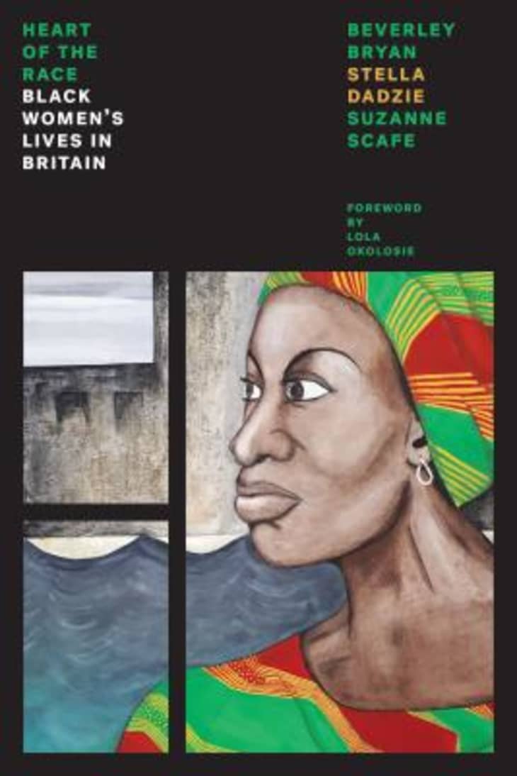 Product Image: The Heart of the Race: Black Women’s Lives in Britain by Beverley Bryan, Stella Dadzie, and Suzanne Scafe