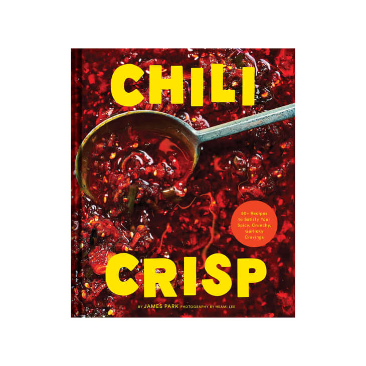 Product Image: Chili Crisp: 50+ Recipes to Satisfy Your Spicy, Crunchy, Garlicky Cravings