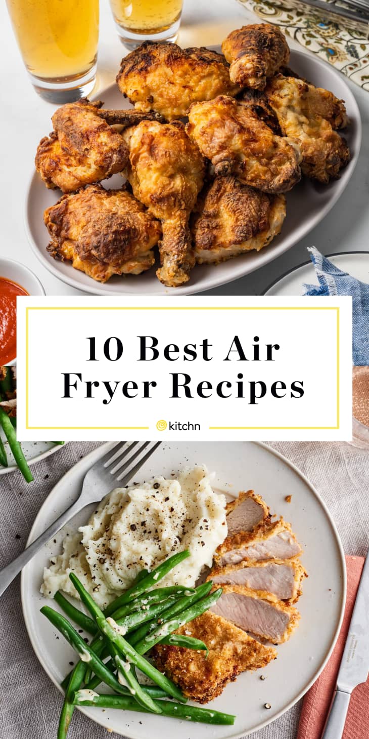 10 of Our Favorite Air Fryer Recipes Kitchn