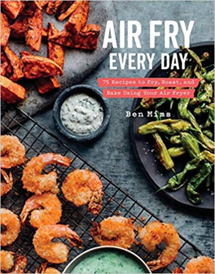 Best Air Fryer Cookbooks 2019 The Kitchn