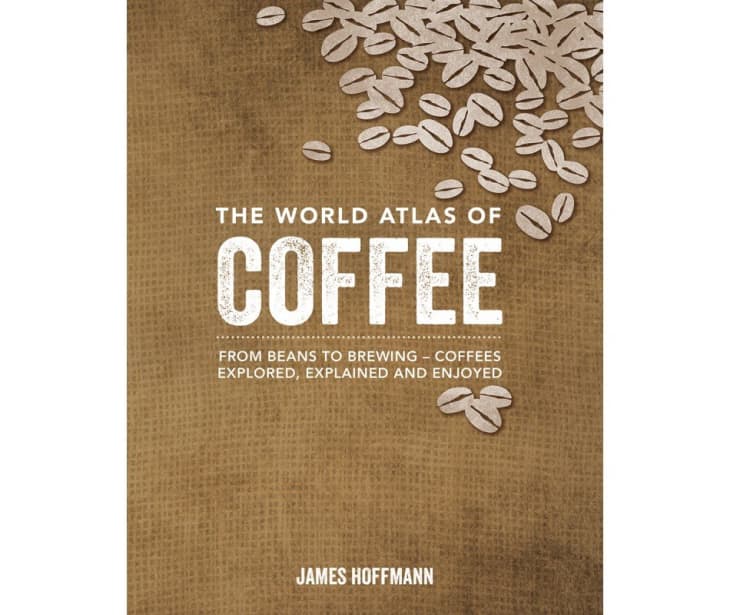 9 Books That Will Teach You About Coffee The Kitchn