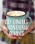 Hands holding a lit candle in a blue mug with text "DIY Candles & Container Combos."
