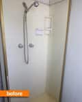 Small shower with white tiles, handheld showerhead, and built-in shelves. "Before" label in orange at the bottom.