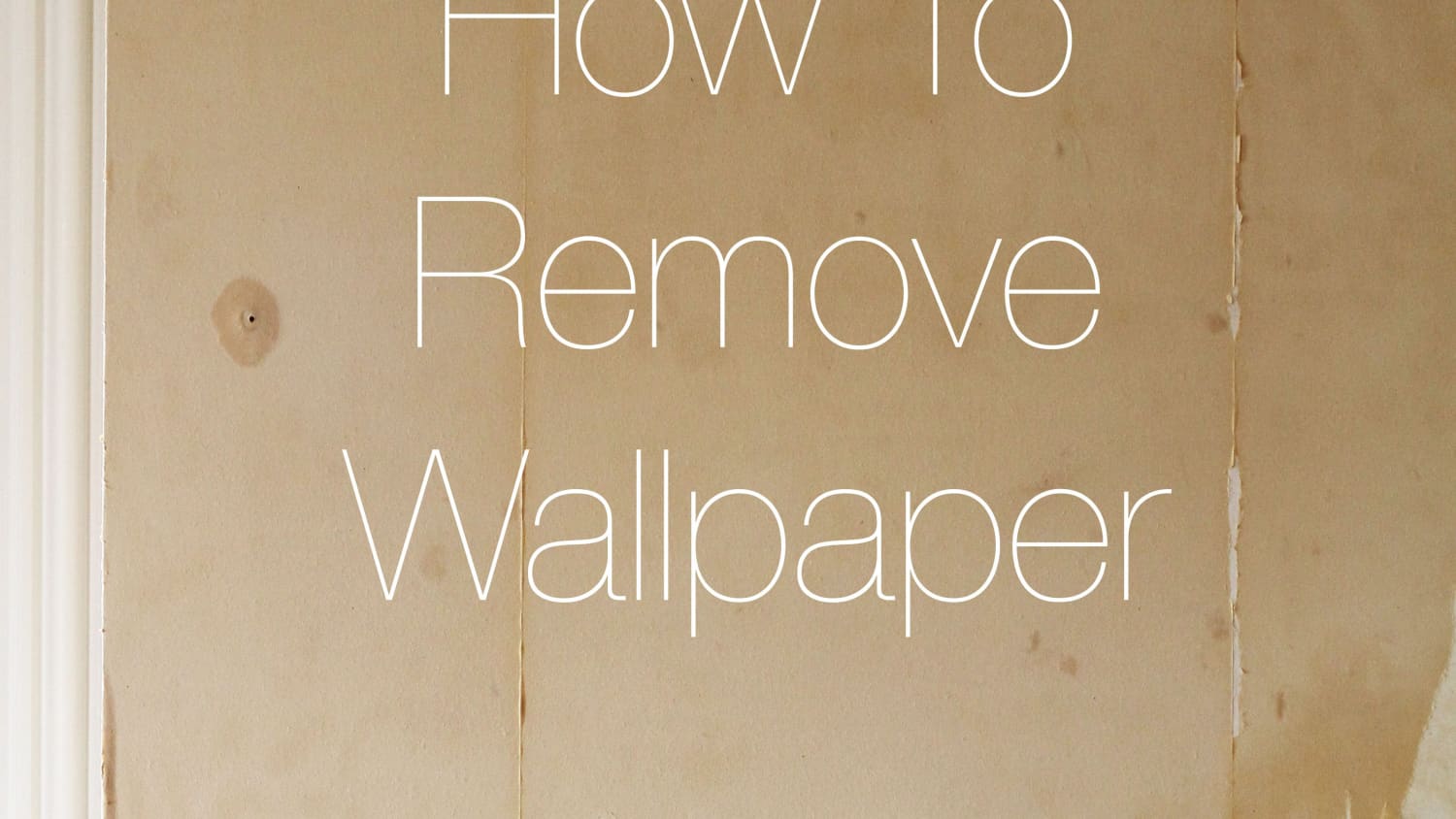 How To Remove Wallpaper Apartment Therapy