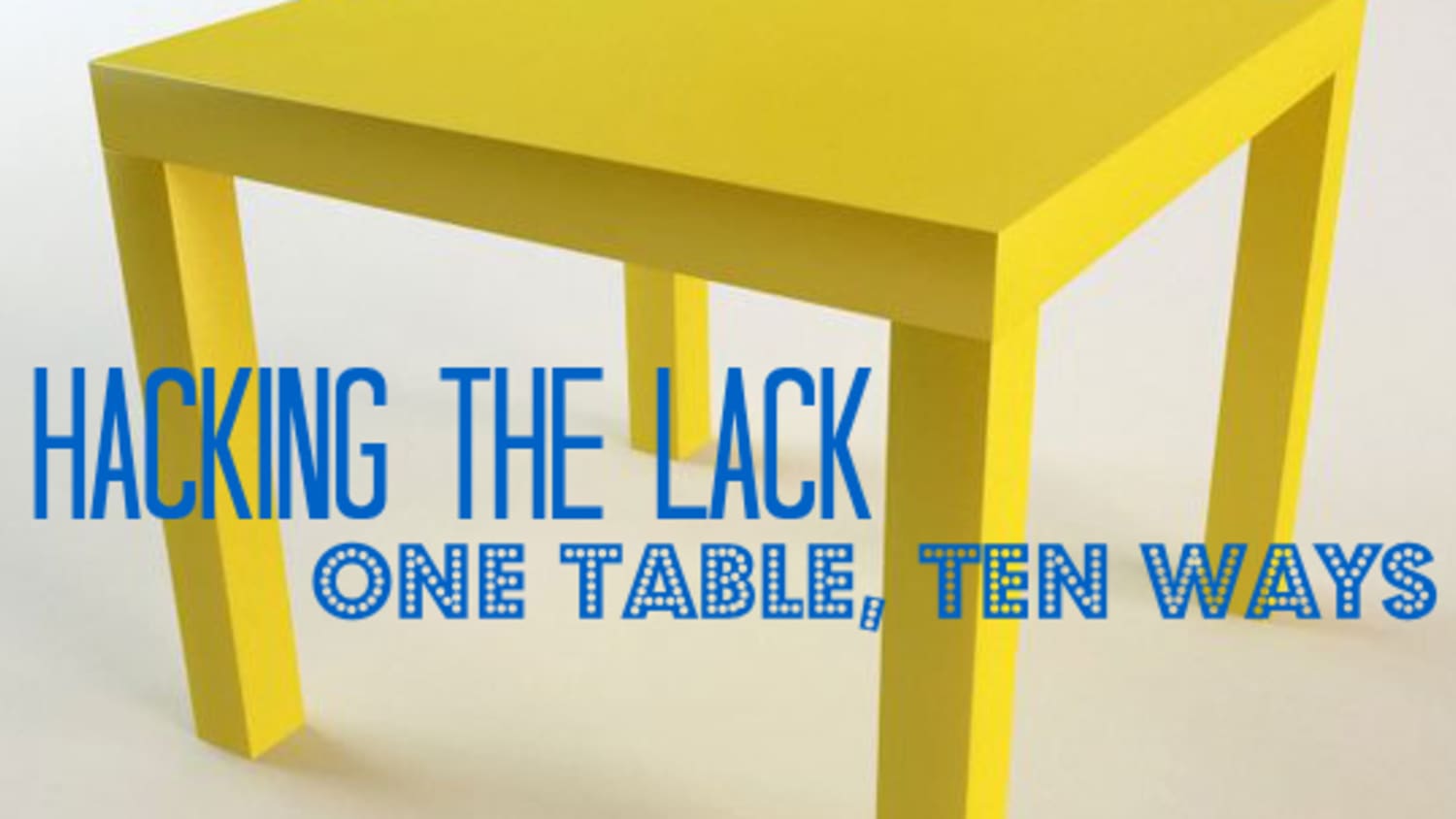volwassene Integreren Scheermes Hacking the IKEA Lack: One Table, Ten Different Ways | Apartment Therapy
