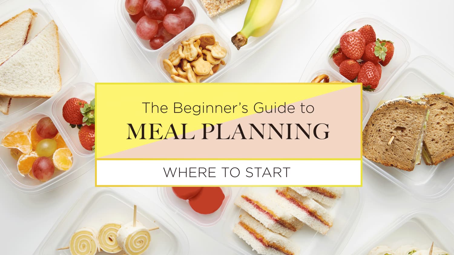 The Beginner's Guide to Meal Planning: What to Know, How to