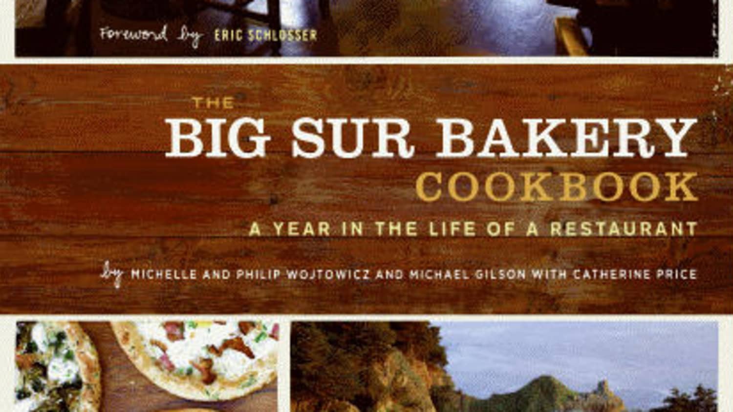 The Big Sur Bakery Cookbook By Michelle And Philip Wojtowicz And Michael Gilson With Catherine Price Kitchn